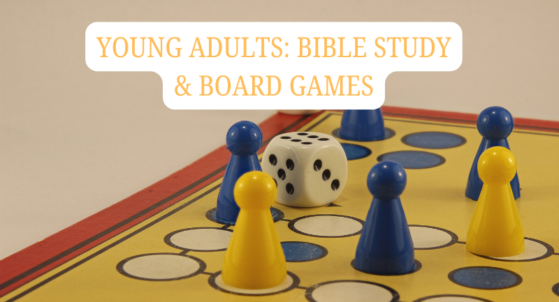 Young Adult: Bible Study & Board games