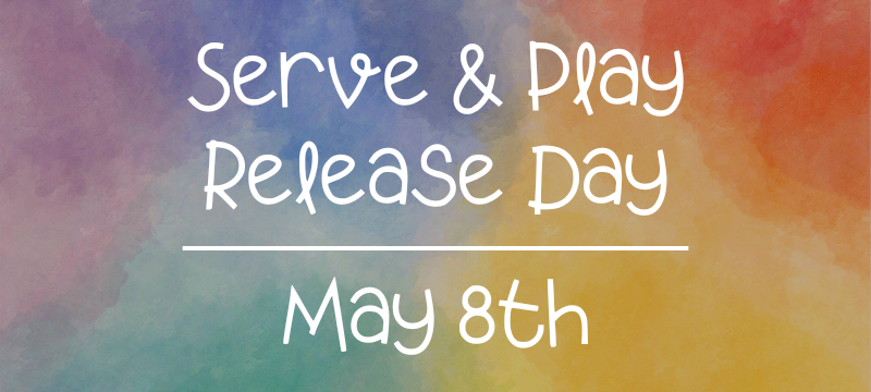 Serve and Play Release Day Event Graphic